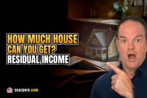 Carlos Scarpero explaining VA residual income requirements and how much house you can get